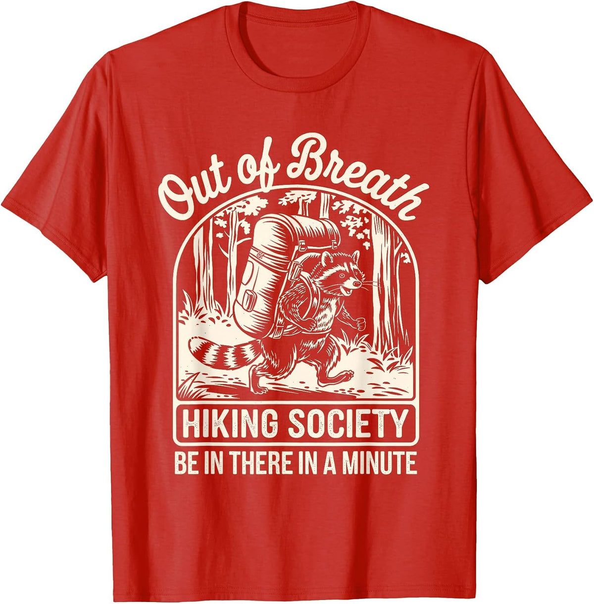 Out of Breath Hiking Society Funny Raccoon Hiker T-Shirt - Red