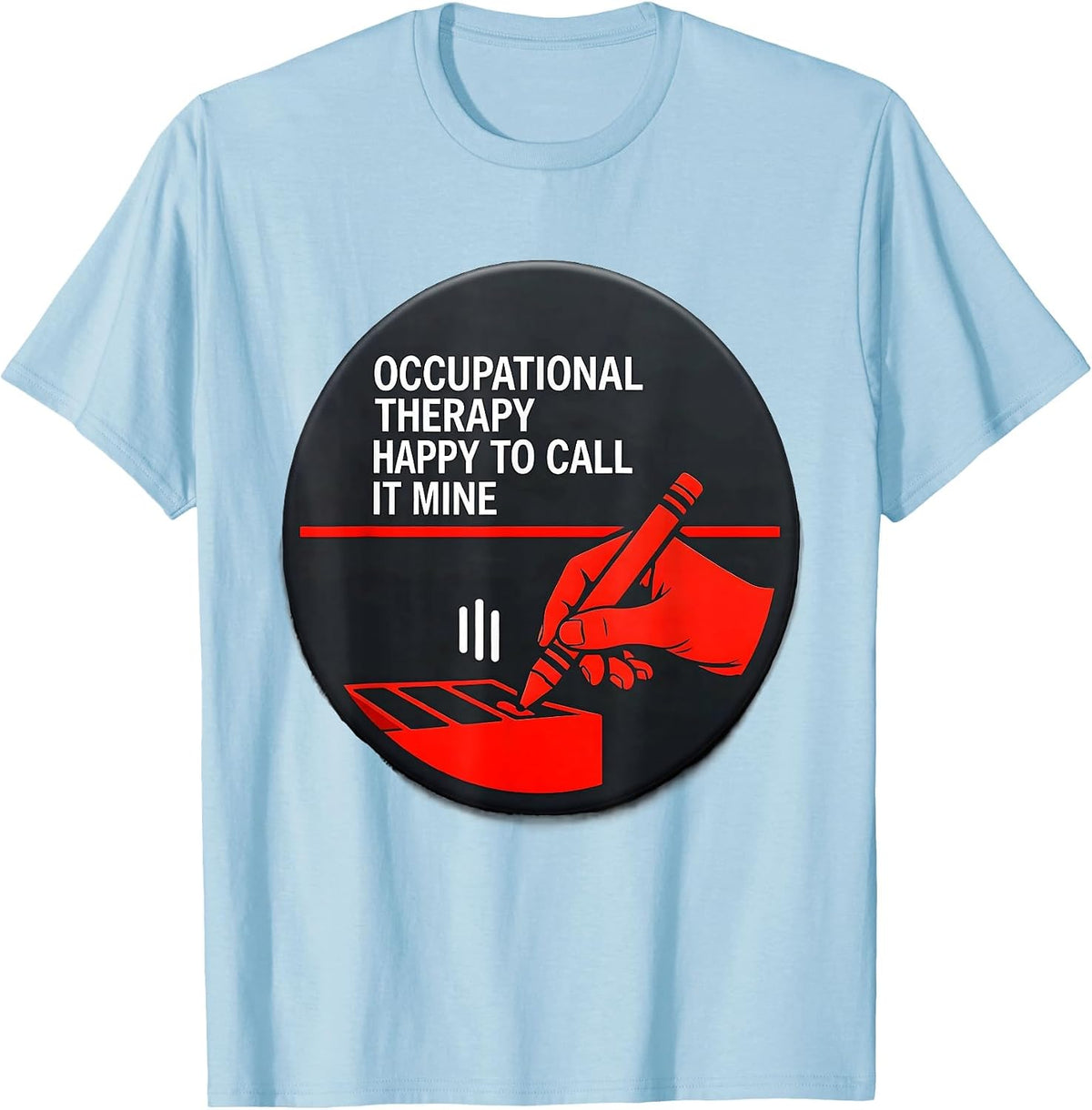 Men's Occupational Therapy Happy To Call It Mine Occupational T-Shirt - Baby Blue