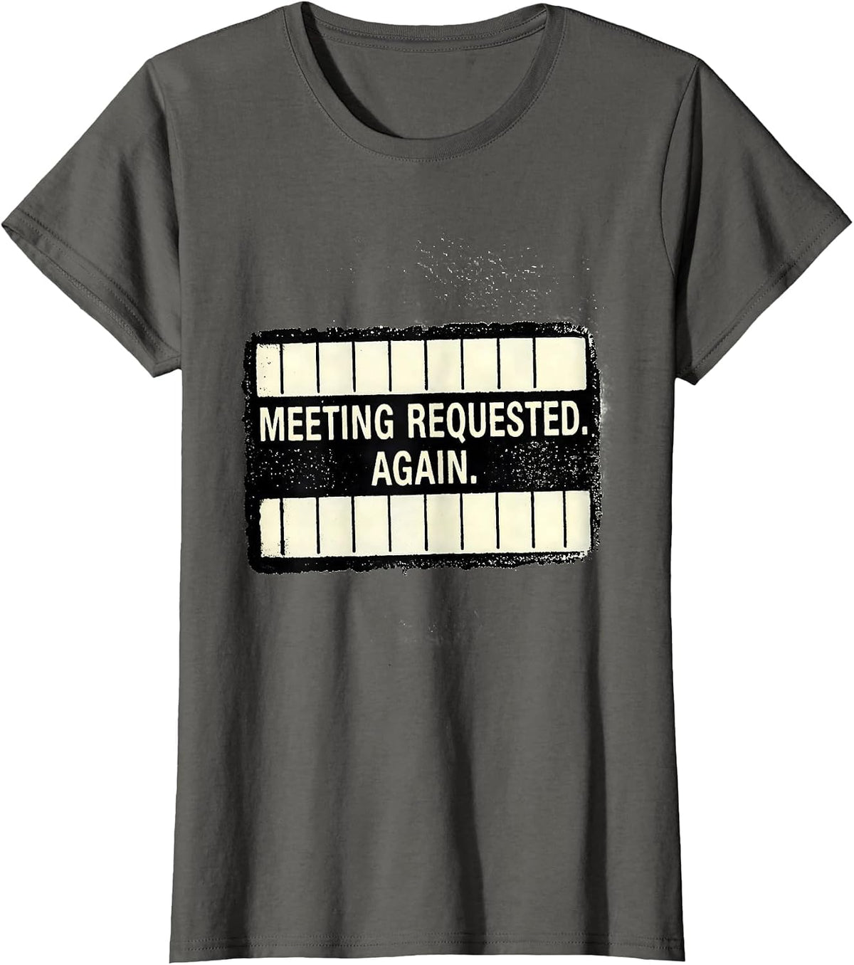 Women's Meeting Requested Again Funny Special Education Teacher SPED T-Shirt - Asphalt Grey