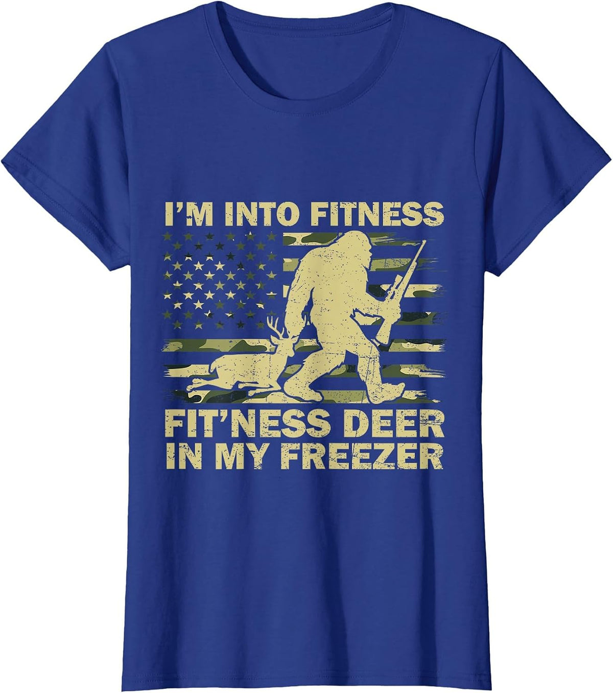 I'm Into Fitness Bigfoot Sasquatch Deer Hunting Flag US Camo T-Shirt - Royal Blue