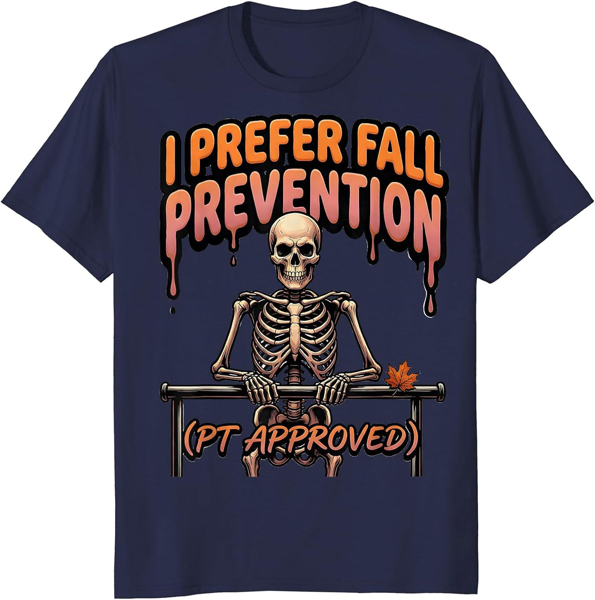 Men's I Prefer Fall Prevention PT Approved Funny Skeleton T-Shirt - Navy Blue