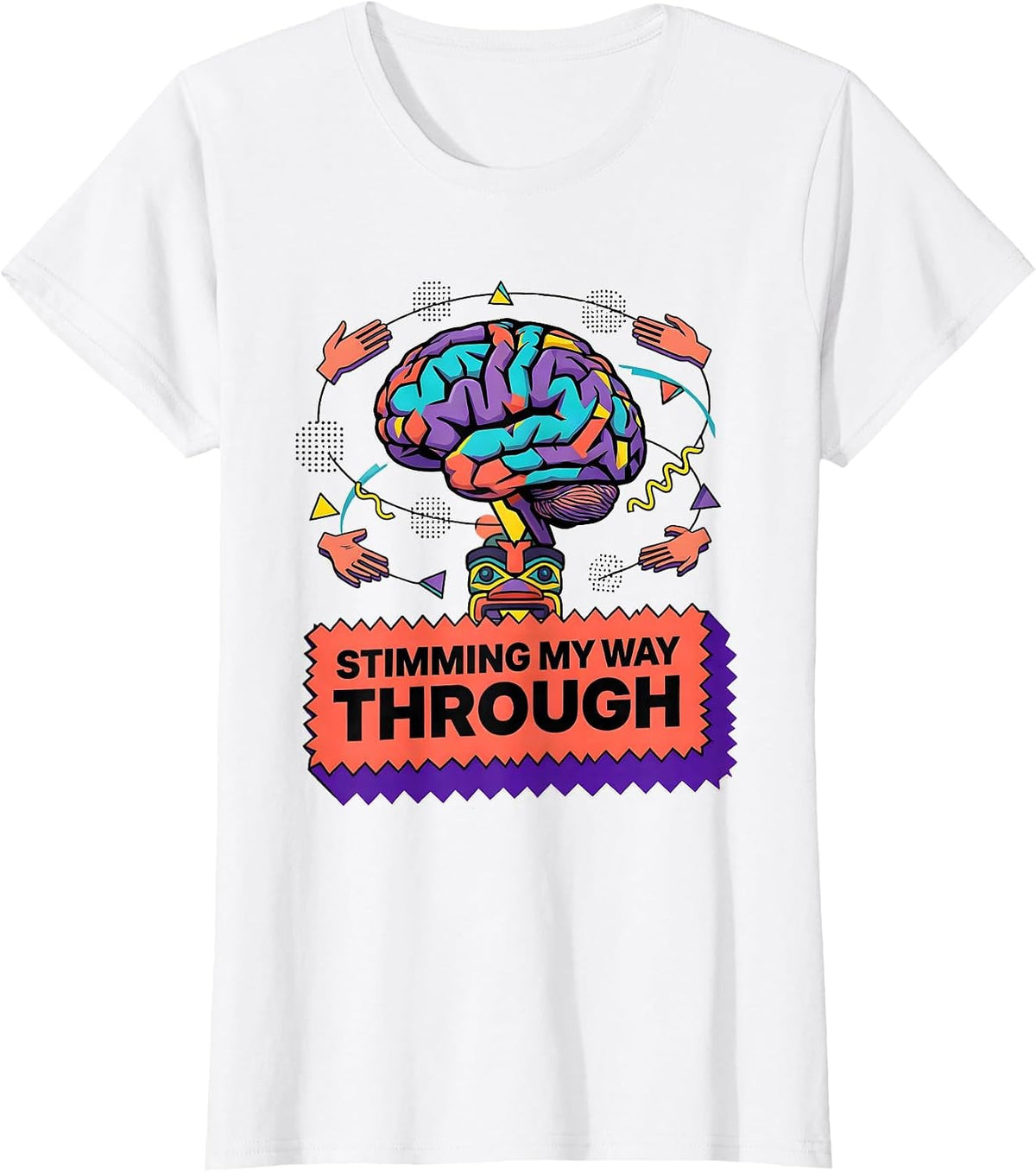Stimming My Way Through Rizz Em With The Tism T-Shirt - White