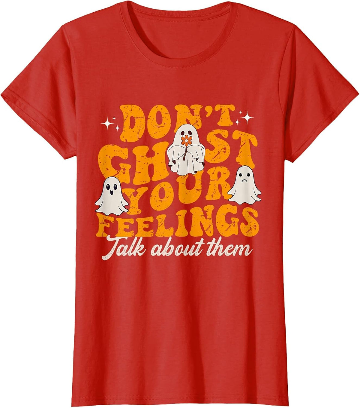 Funny Mental Health Halloween Don't Ghost Your Feelings T-Shirt - Red