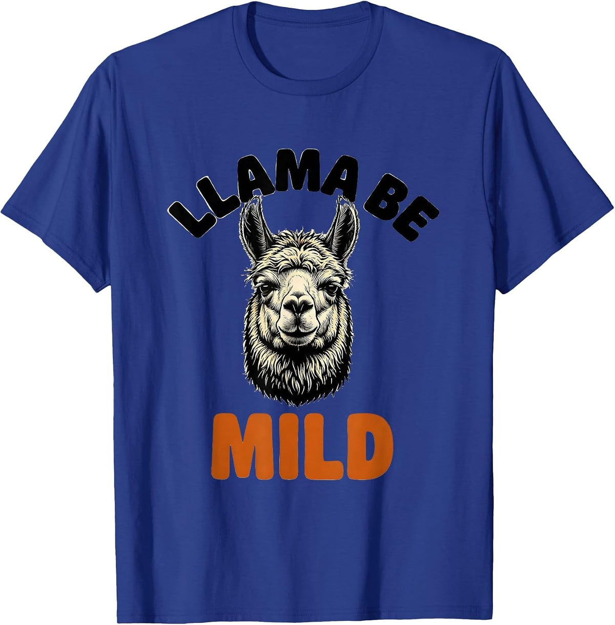 Men's Llama Be Mild Funny Alpaca Squad Humor T-Shirt - Royal Blue