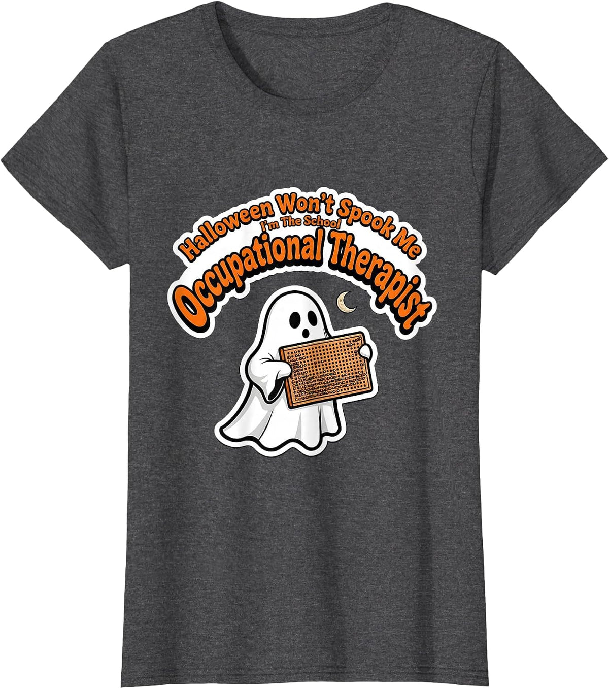 Women's Halloween Won't Spook Me School Occupational Therapist T-Shirt - Dark Heather Grey
