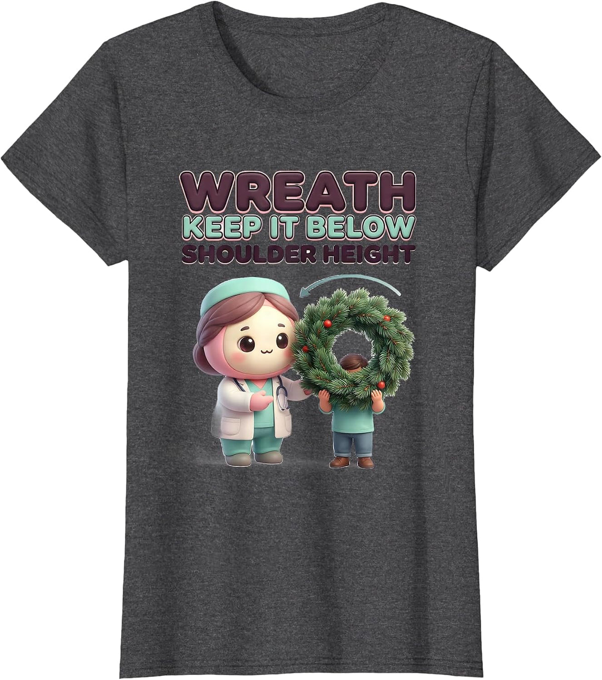 Women's Wreath, Keep It Below Shoulder Height Cute Kawaii Physical T-Shirt - Dark Heather Grey