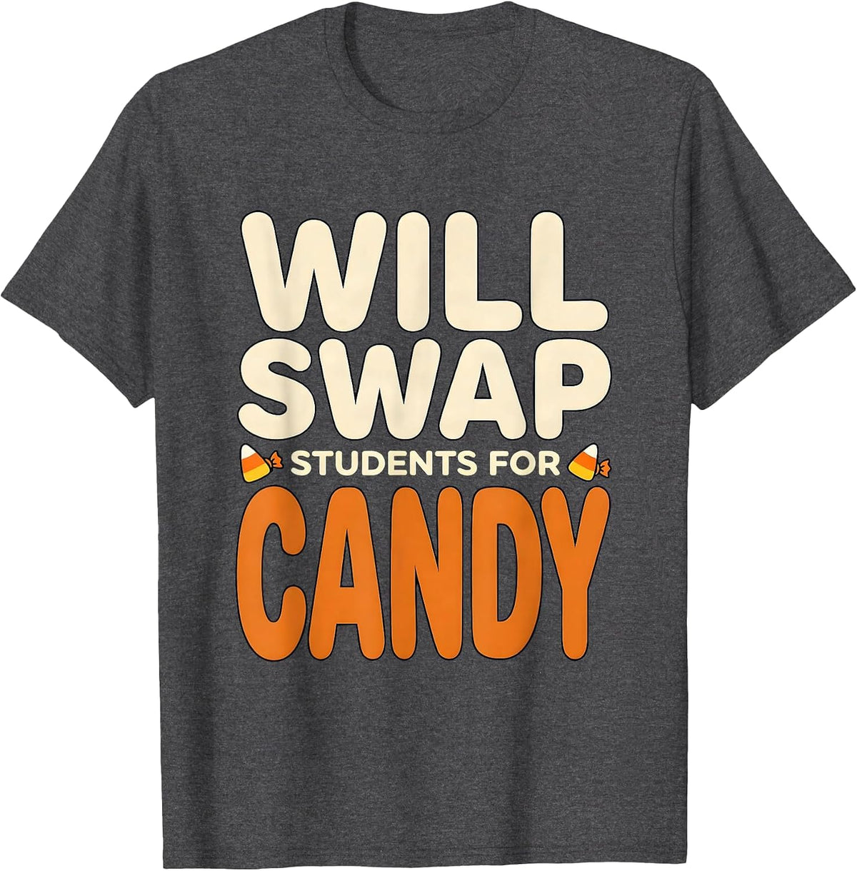 Men's Will Swap Students For Candy Funny Teacher Halloween Costume T-Shirt - Dark Heather Grey