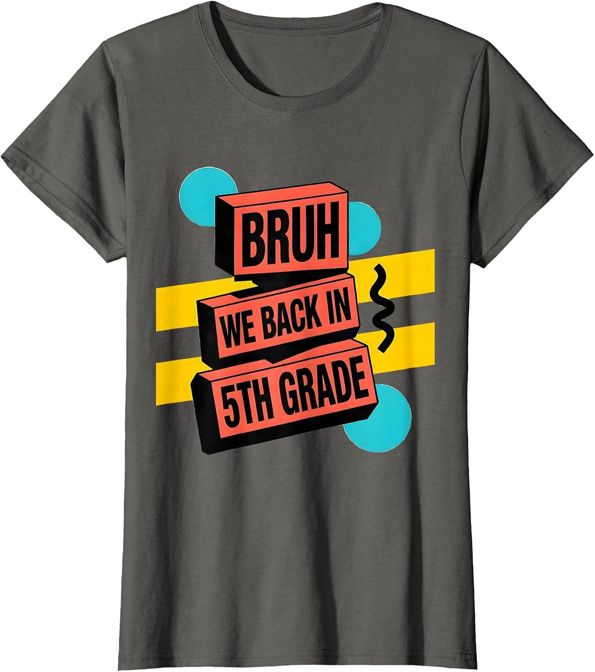 Women's Bruh We Back In 5th Grade Memphis Postmodern Back To School T-Shirt - Asphalt Grey
