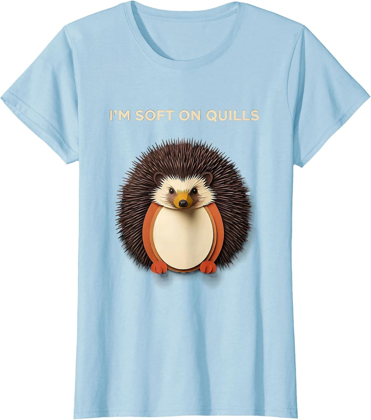 Women's I'm Soft On Quills Cute Hedgehog Pet Lover Novelty Humor T-Shirt - Baby Blue