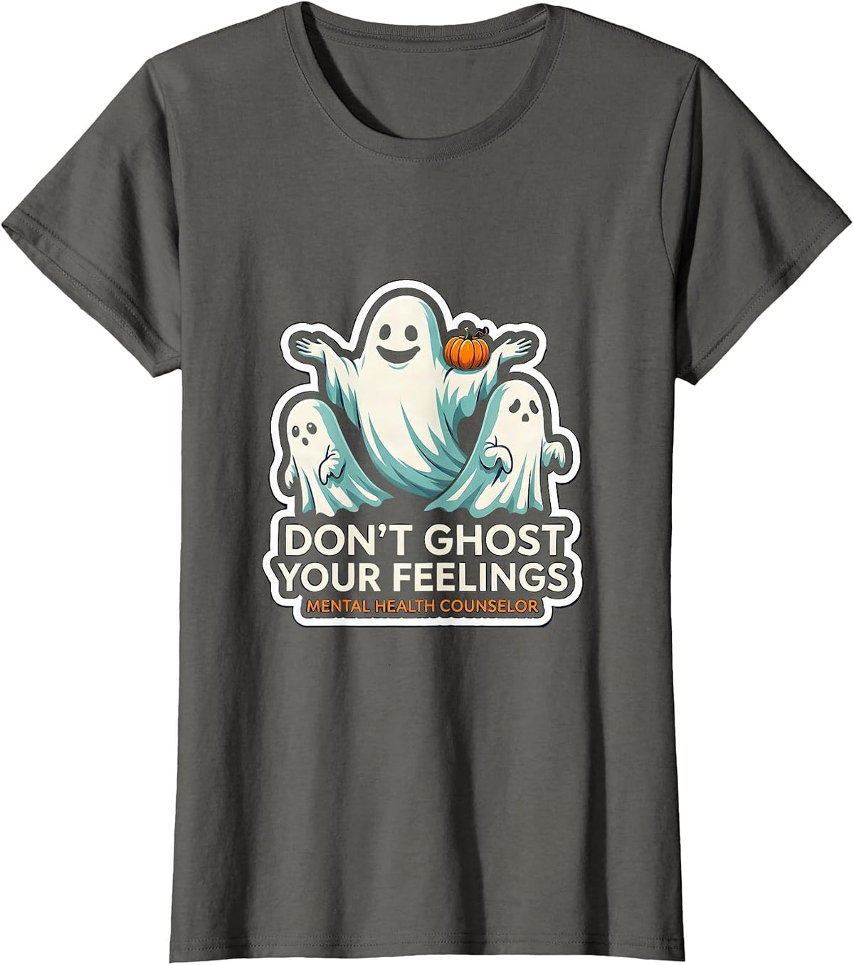 Women's Don't Ghost Your Feelings Mental Health Counselor T-Shirt - Asphalt Grey
