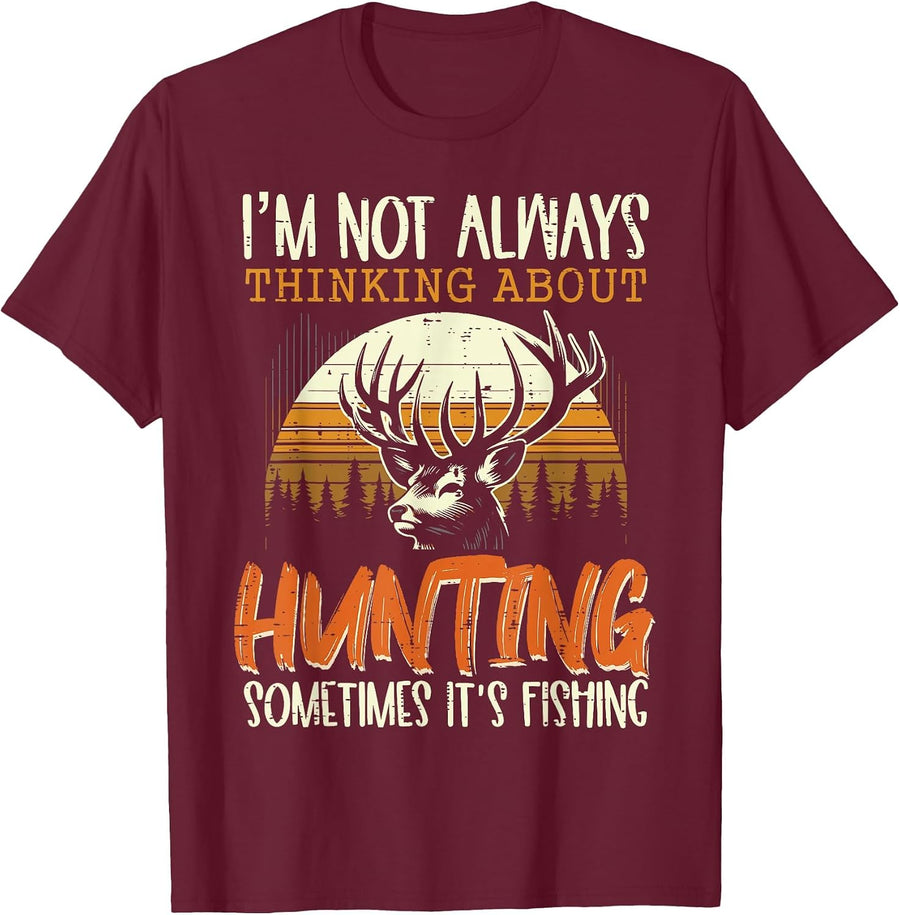 Not Always Thinking Hunting Fishing Funny Men Women Kids T-Shirt, Men, Burgundy, XX-Large - As Pictured