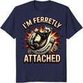 I’m Ferretly Attached Comic Ferret Lover Gift For Ferret T-Shirt - Navy Blue