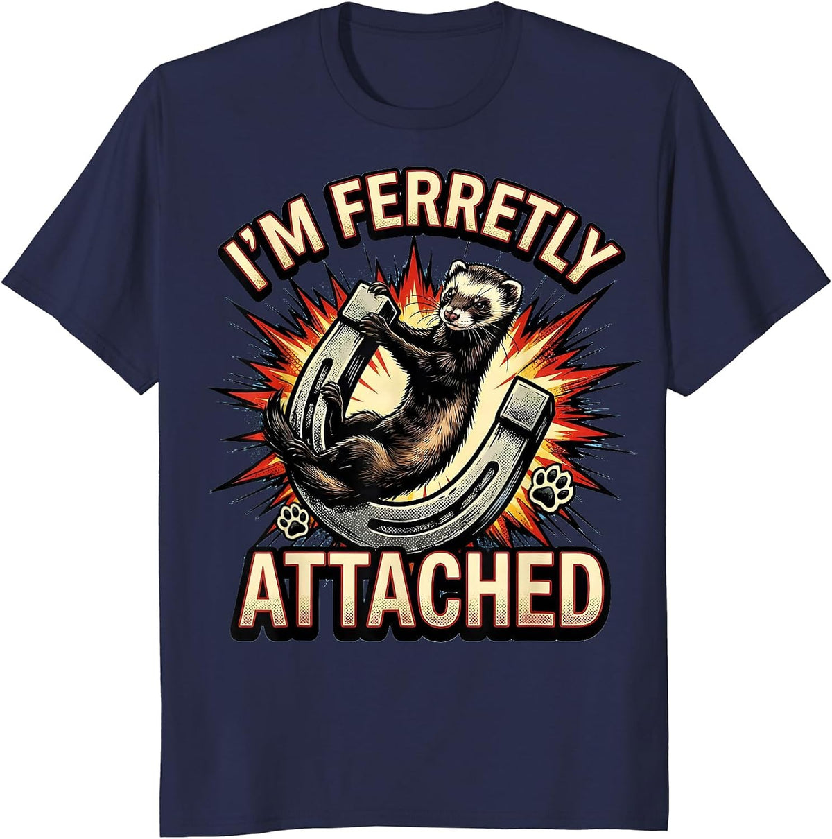 I’m Ferretly Attached Comic Ferret Lover Gift For Ferret T-Shirt - Navy Blue