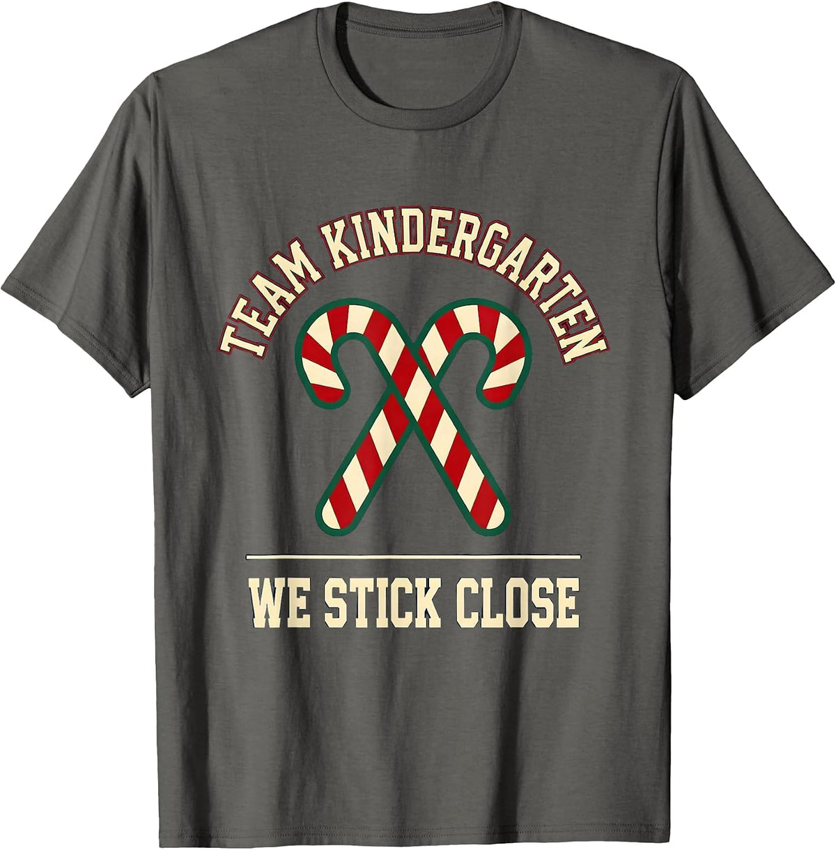 Team Kindergarten We Stick Close Sports Teacher Christmas T-Shirt - Asphalt Grey