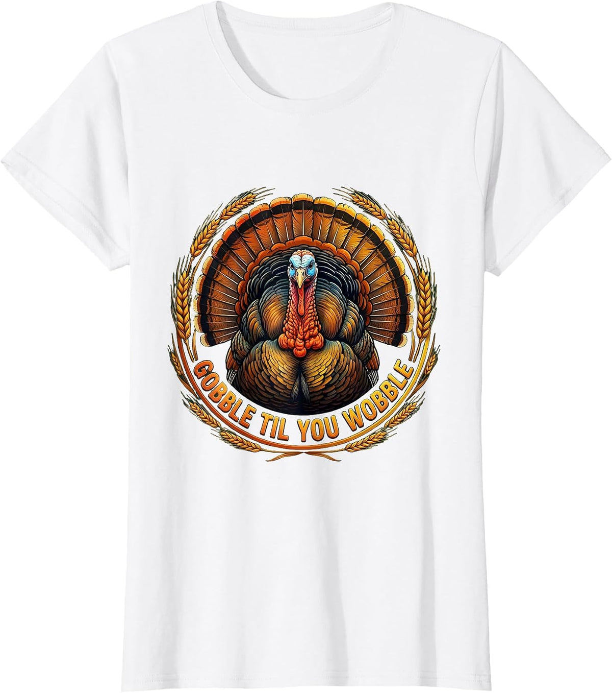 Gobble Til You Wobble Thanksgiving Design T-Shirt - White