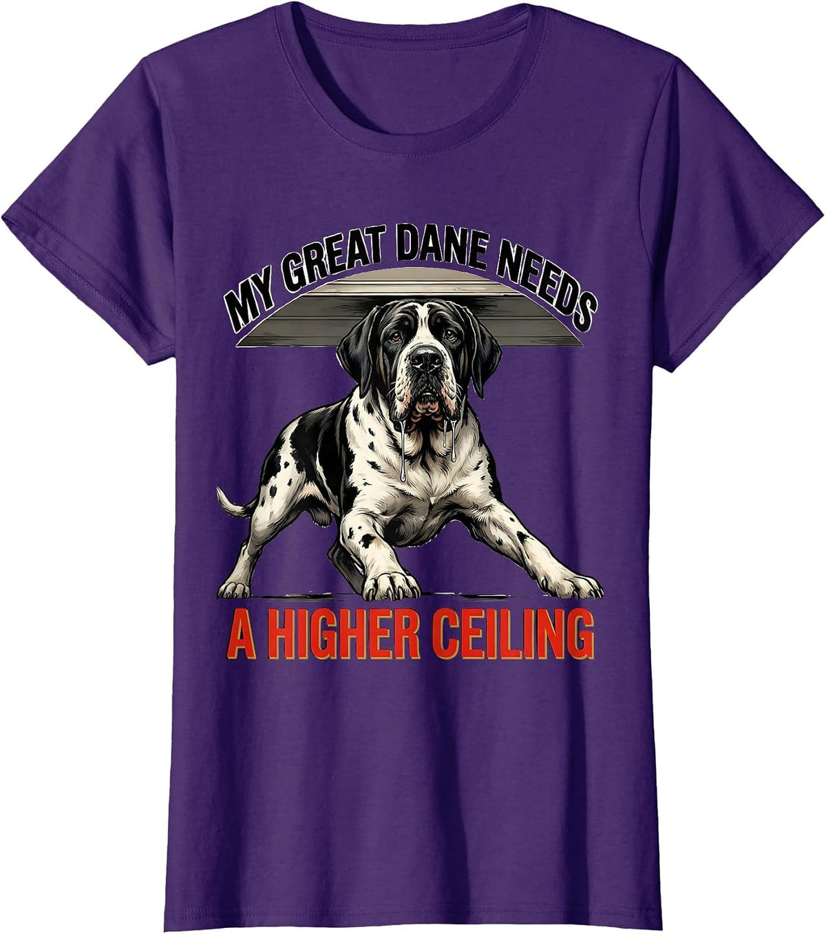 Women's My Great Dane Needs A Higher Ceiling Funny Dog Owner Breed T-Shirt - Purple