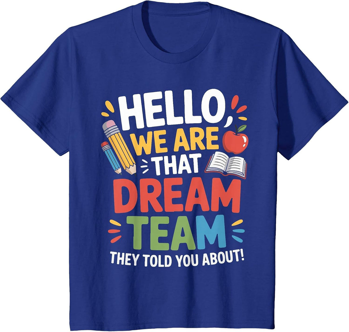 Hello We are that Dream Team They Told You About Teacher Men T-Shirt - Royal Blue