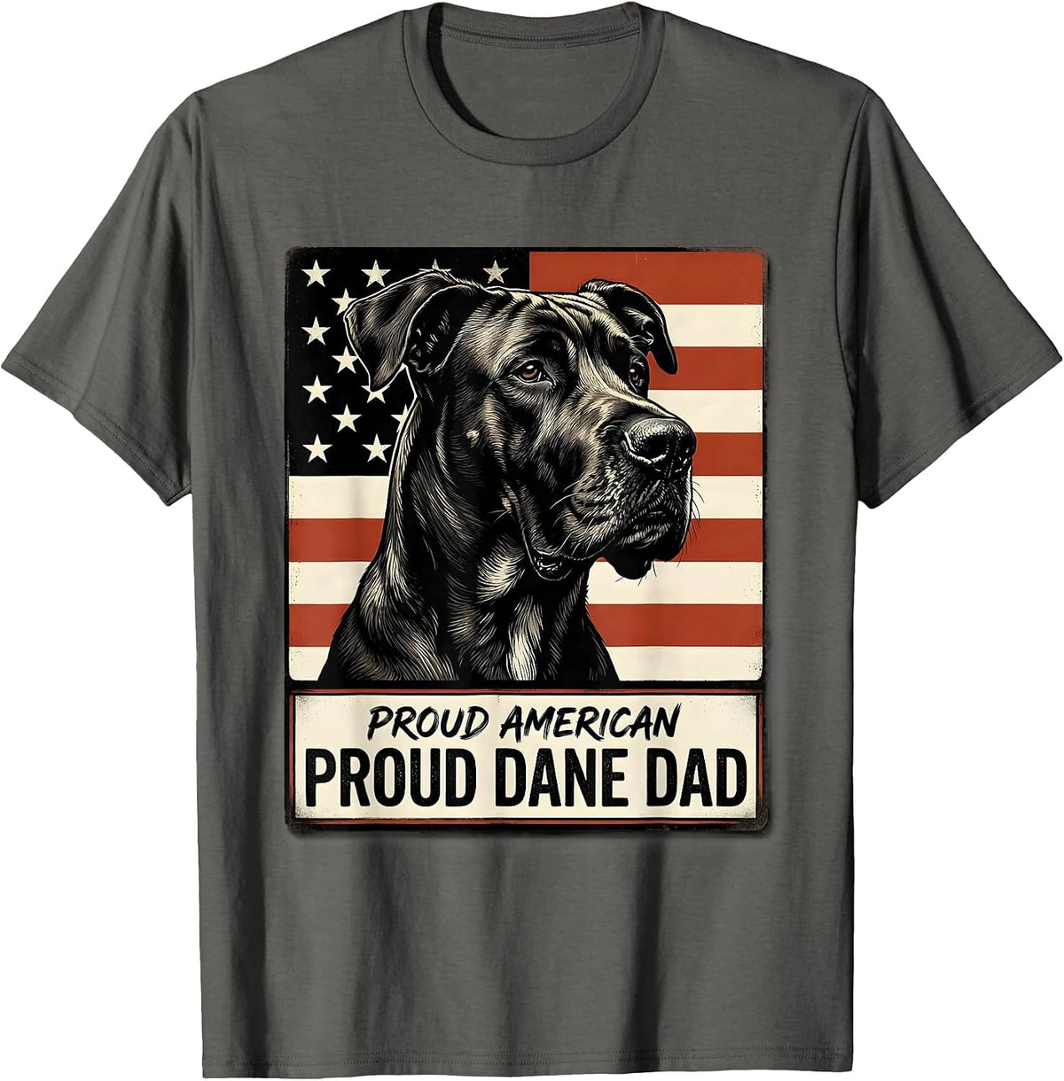 Proud American, Proud Dane Dad Patriotic Great Dane Flag 4th T-Shirt - Asphalt Grey