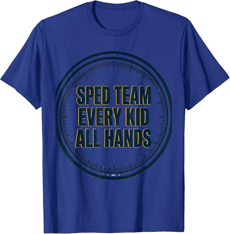 SPED Team Every Kid All Hands Special Education Teacher T-Shirt - Royal Blue