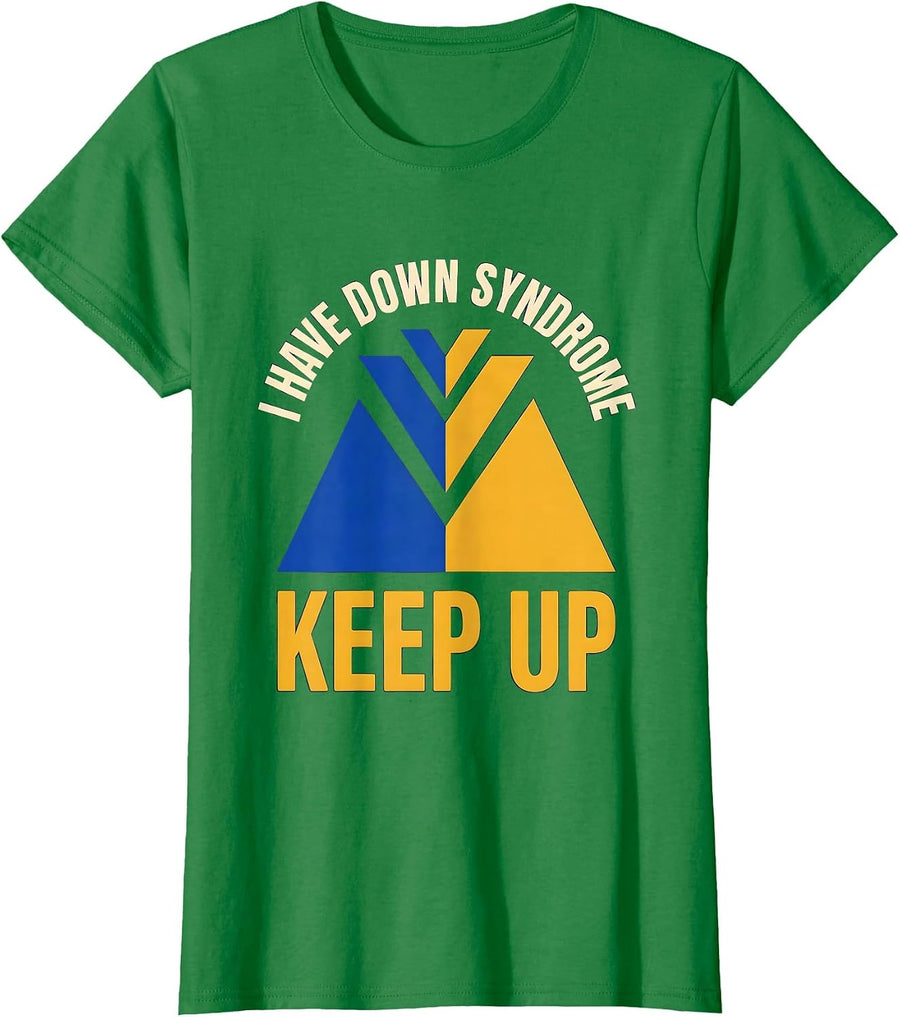Women's I Have Down Syndrome Keep Up Down Syndrome Awareness Trisomy T-Shirt - Kelly Green