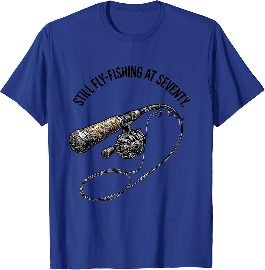 Still Fly-Fishing At Seventy Funny Old Man Hobby Humor T-Shirt - Royal Blue