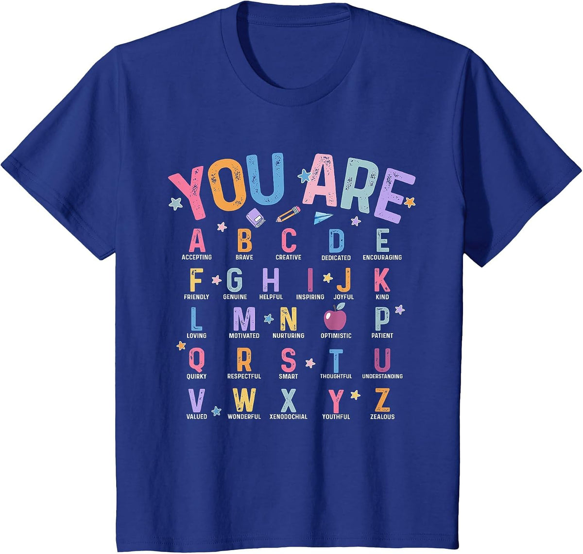 You are Letters Alphabet Learn ABCs Inspiration Teacher Life T-Shirt - Royal Blue