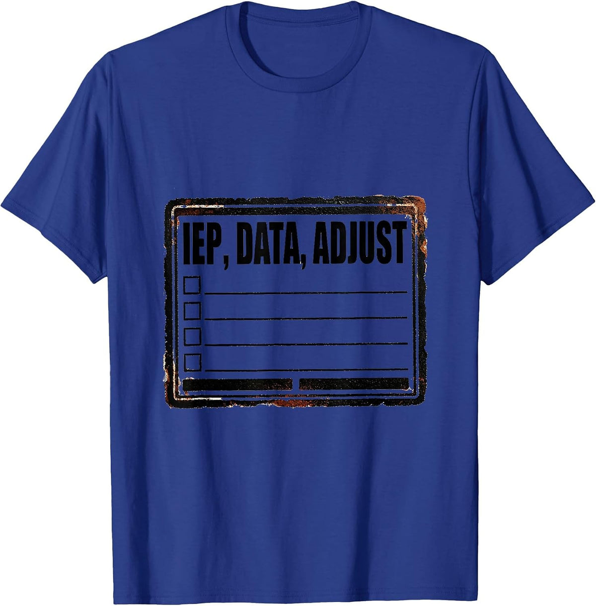 Men's IEP Data Adjust Funny Special Education Teacher SPED Humor T-Shirt - Royal Blue