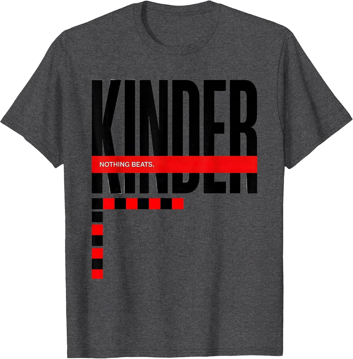 Nothing Beats Kinder Funny Preschool Teacher Grade Crew Back T-Shirt - Dark Heather Grey