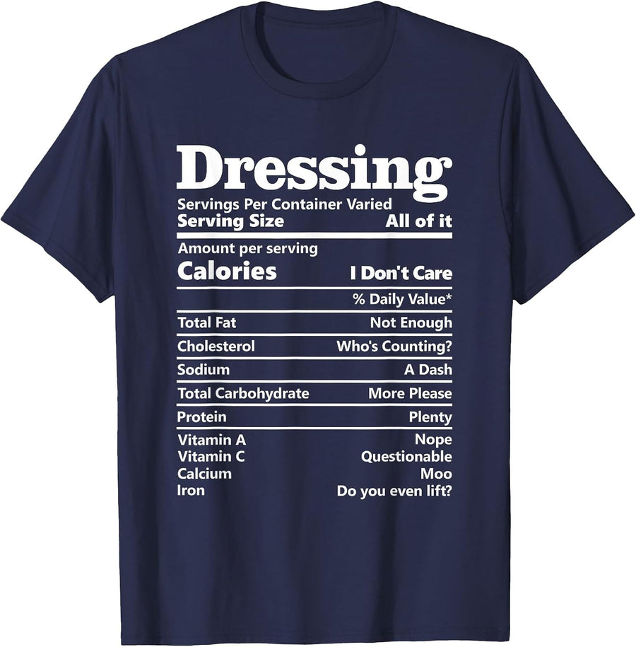 Dressing Nutrition Facts Funny Thanksgiving Food Calories T-Shirt - Navy Blue