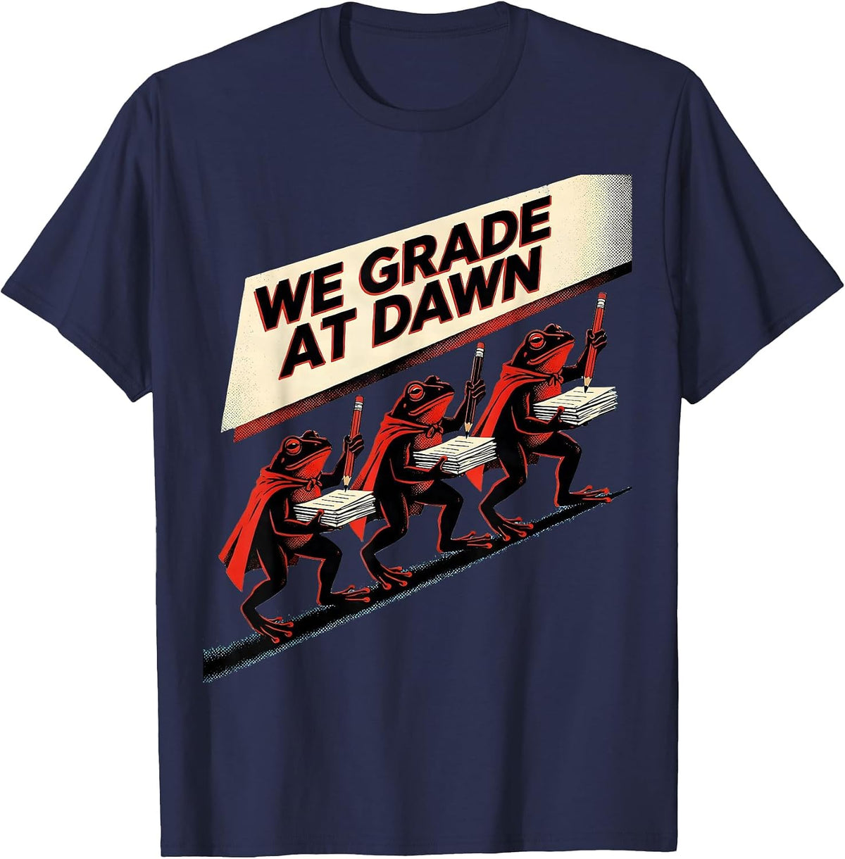 Men's We Grade At Dawn Funny Teacher Frog Back To School T-Shirt - Navy Blue