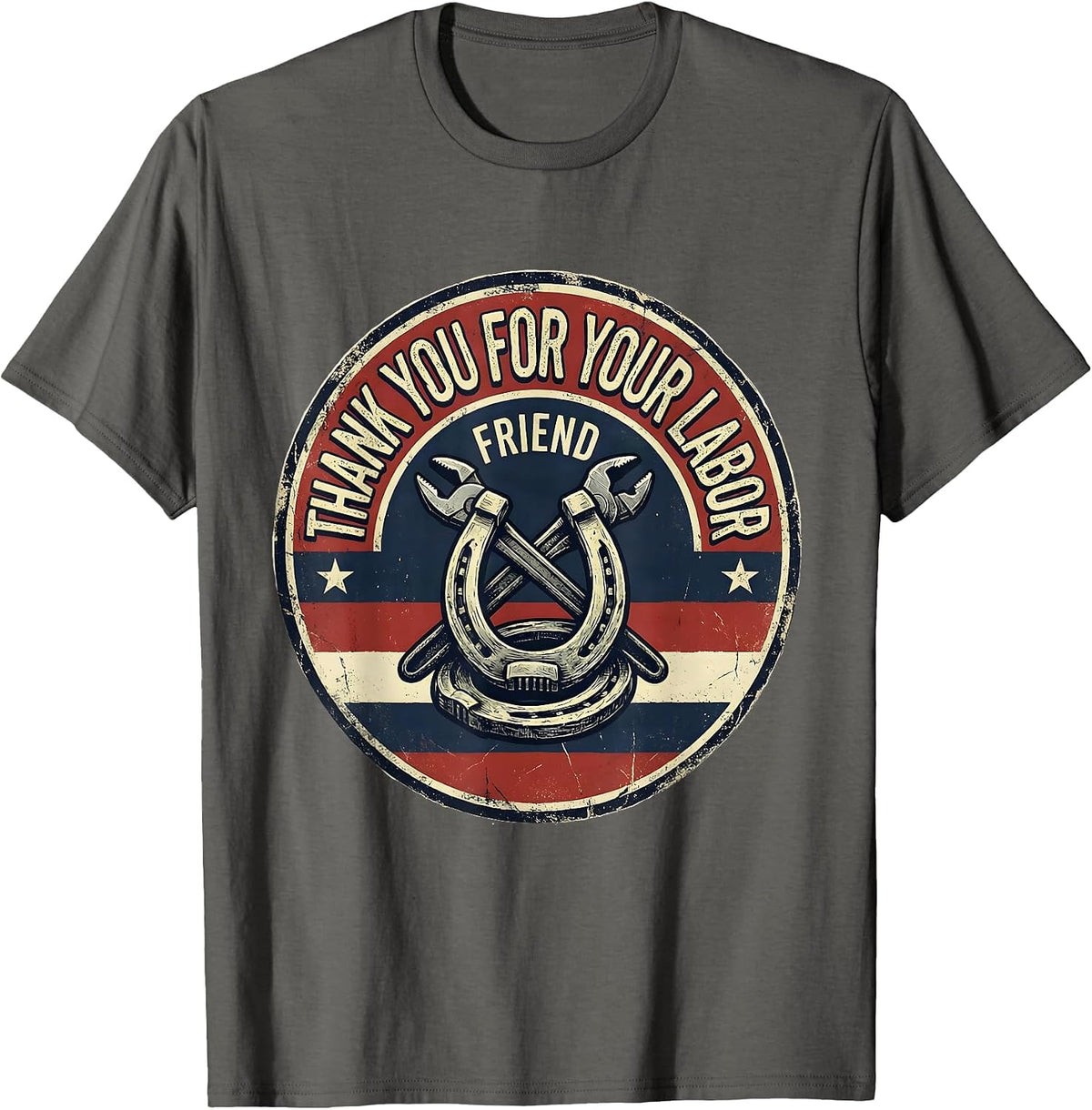 Thank You For Your Labor, Friend Distressed Patriotic Union T-Shirt - Asphalt Grey
