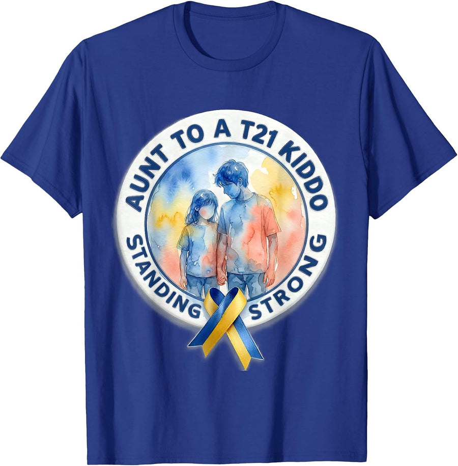Aunt To A T21 Kiddo Standing Strong Down Syndrome Awareness T-Shirt - Royal Blue