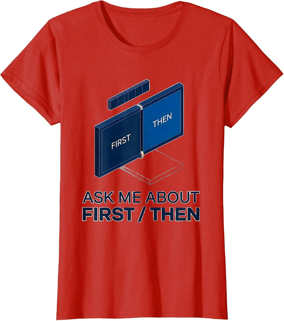 Ask Me About First Then Special Education Teacher Squad T-Shirt - Red