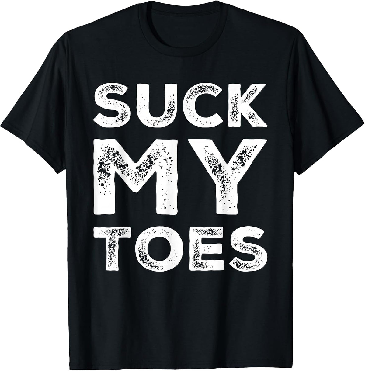 Suck My Toes Sexy Sexual Fetish BDSM Sub Dom Foot Play T-Shirt - Black