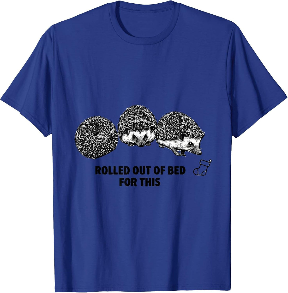 Rolled Out Of Bed For This Cute Hedgehog Christmas Humor T-Shirt - Royal Blue