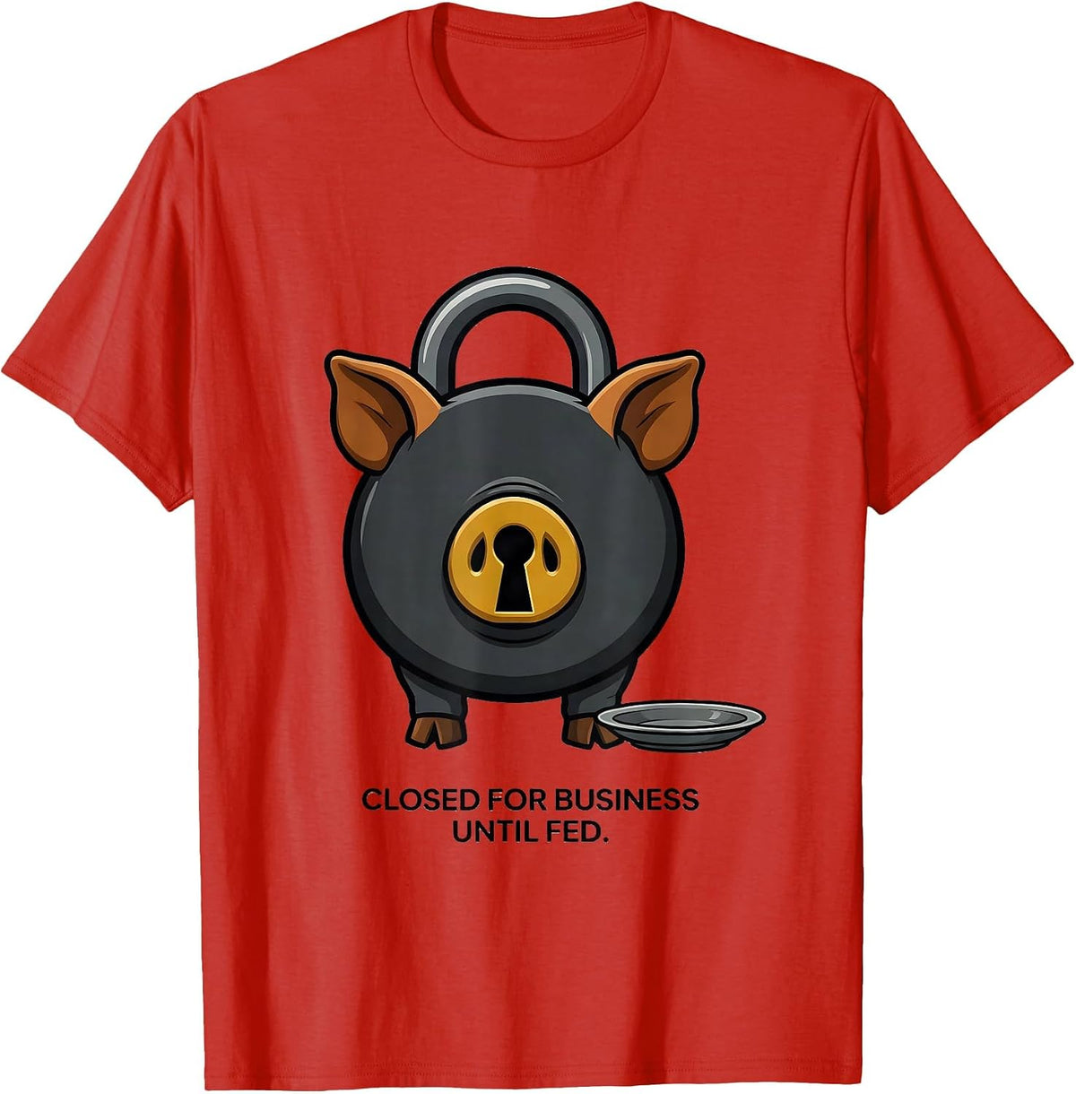Men's Closed For Business Until Fed Funny Pig Lover Pet Owner T-Shirt - Red