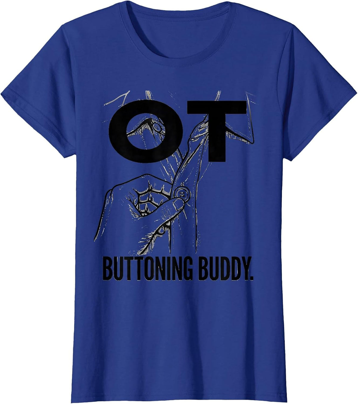 Women's OT Buttoning Buddy Occupational Therapy OT Assistant T-Shirt - Royal Blue