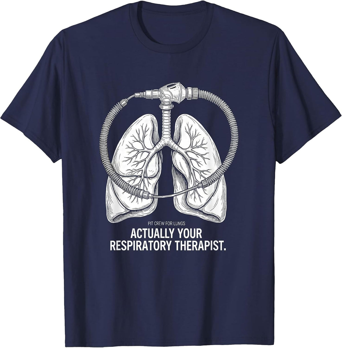 Pit Crew for Lungs, Actually Your Respiratory Therapist T-Shirt - Navy Blue