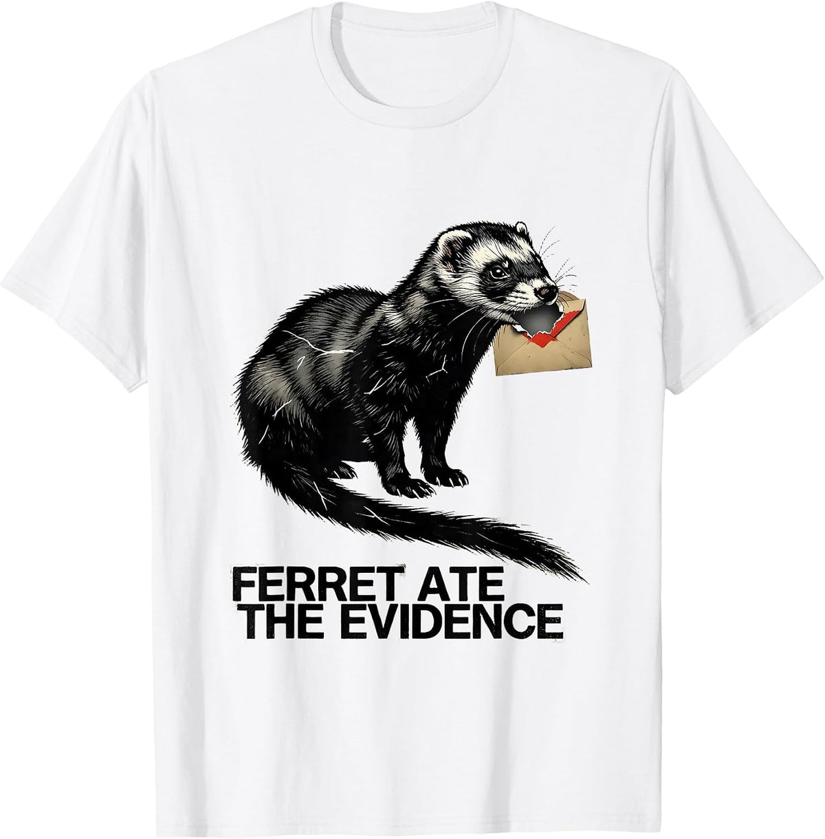 Men's Ferret Ate The Evidence Funny Ferret Lover Gift T-Shirt - White
