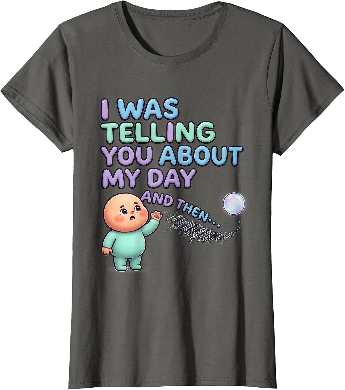 Women's I Was Telling You About My Day And Then— Funny Kawaii T-Shirt - Asphalt Grey