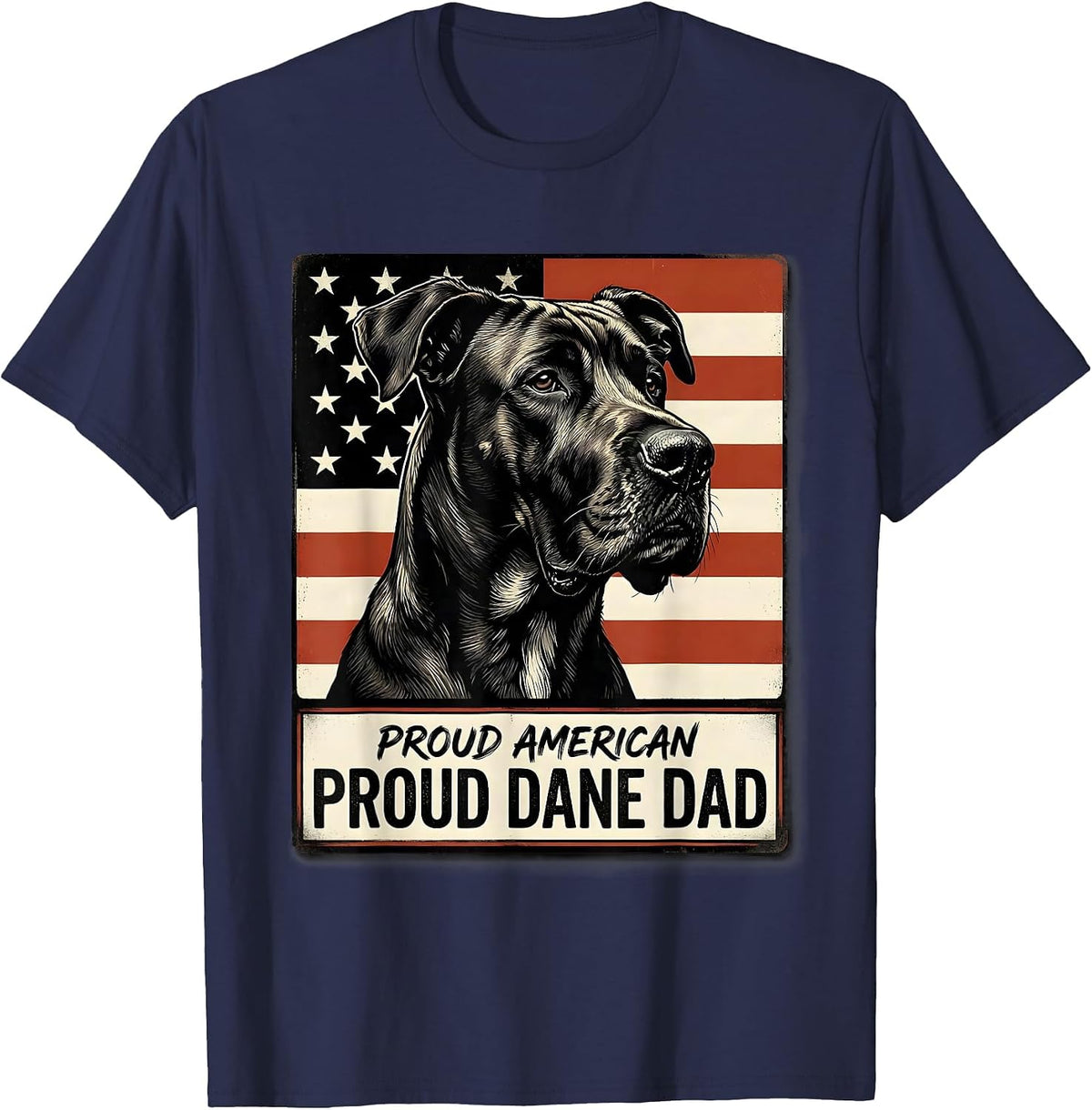 Proud American, Proud Dane Dad Patriotic Great Dane Flag 4th T-Shirt - Navy Blue