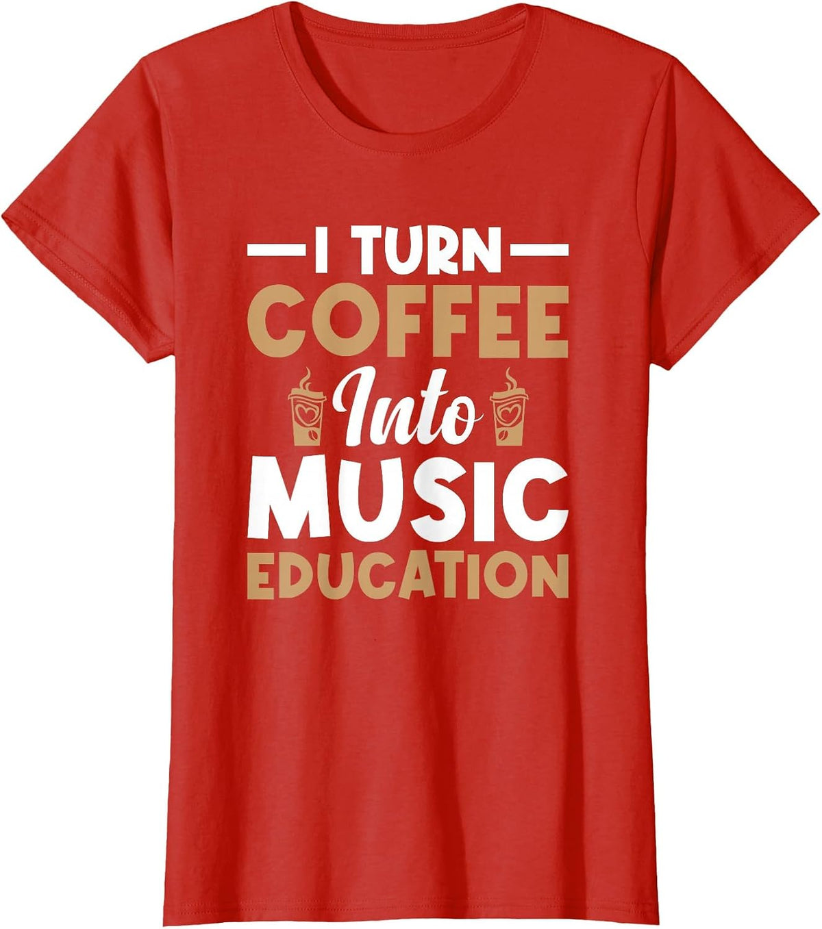 I Turn Coffee Into Music Education Music Teacher T-Shirt - Red