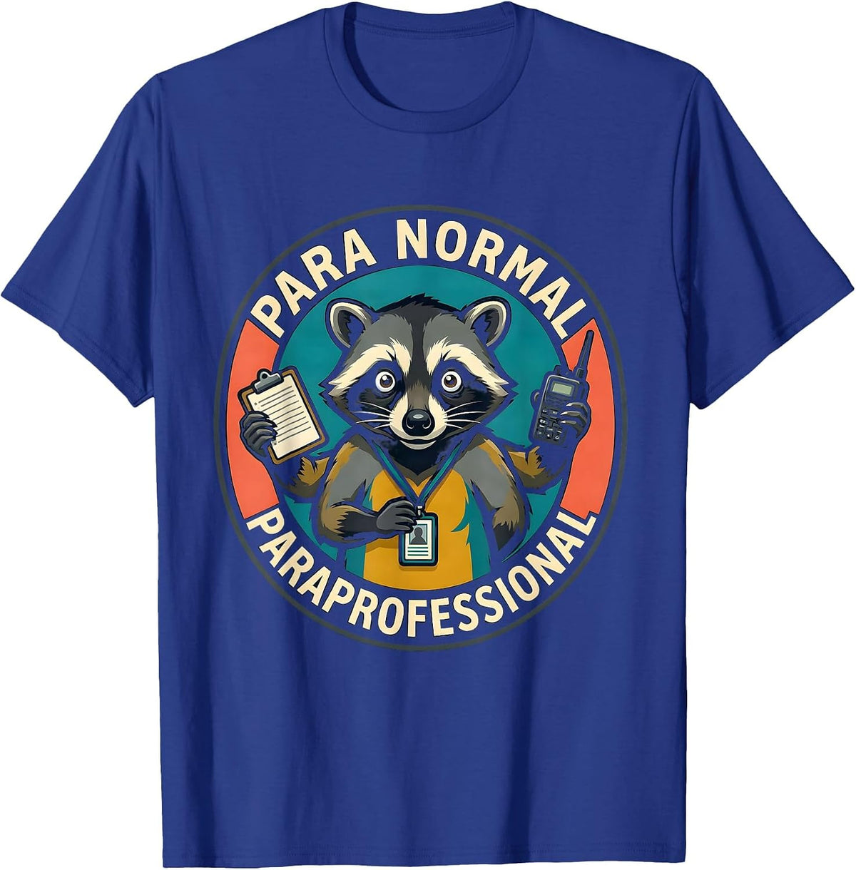 Para Normal Paraprofessional Funny SPED Teacher Aide Work T-Shirt - Royal Blue