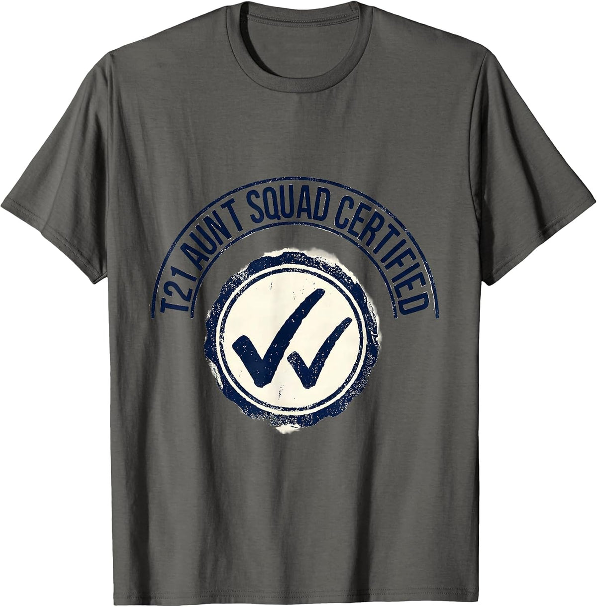 T21 Aunt Squad Certified Uplifting Down Syndrome Awareness T-Shirt - Asphalt Grey