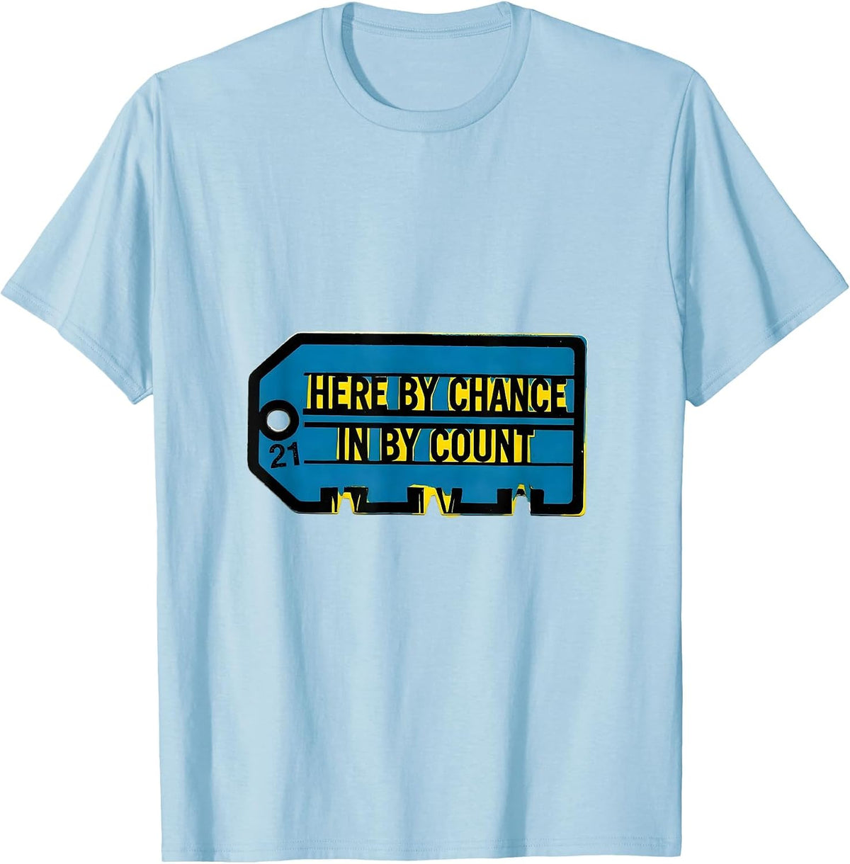 Men's Here By Chance In By Count Stencil Down Syndrome Awareness T-Shirt - Baby Blue