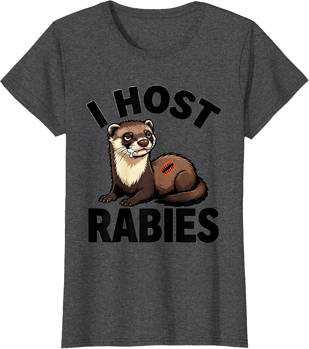 Women's I Host Rabies Funny Cartoon Ferret Absurd Humor T-Shirt - Dark Heather Grey