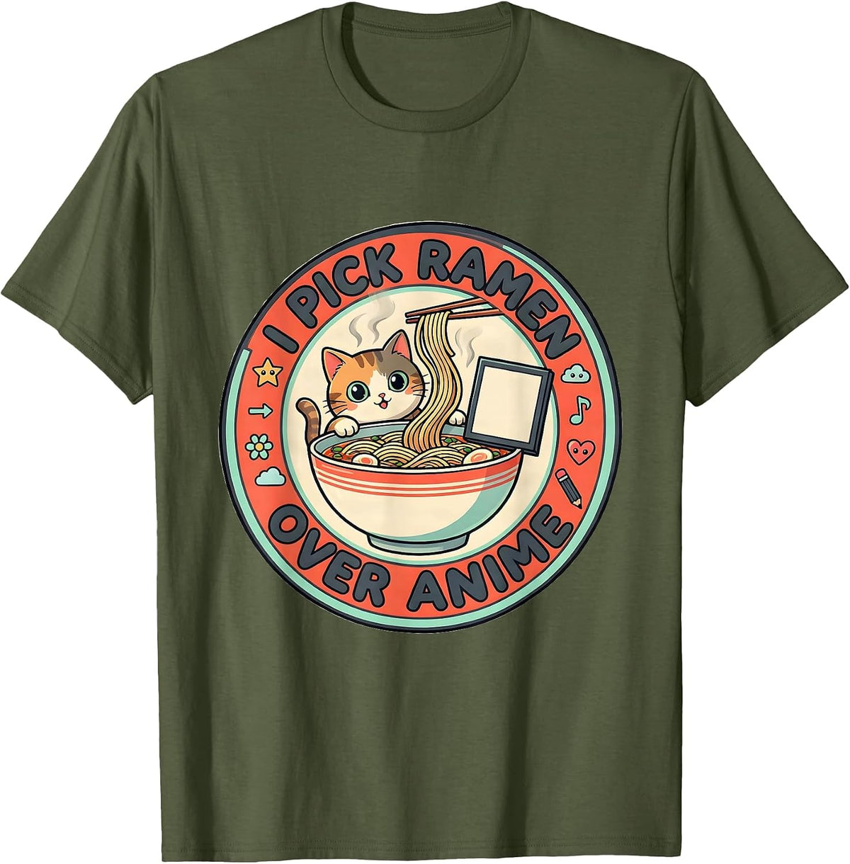 I Pick Ramen Over Anime Funny Kawaii Cat Anime Gift T-Shirt - Olive Green