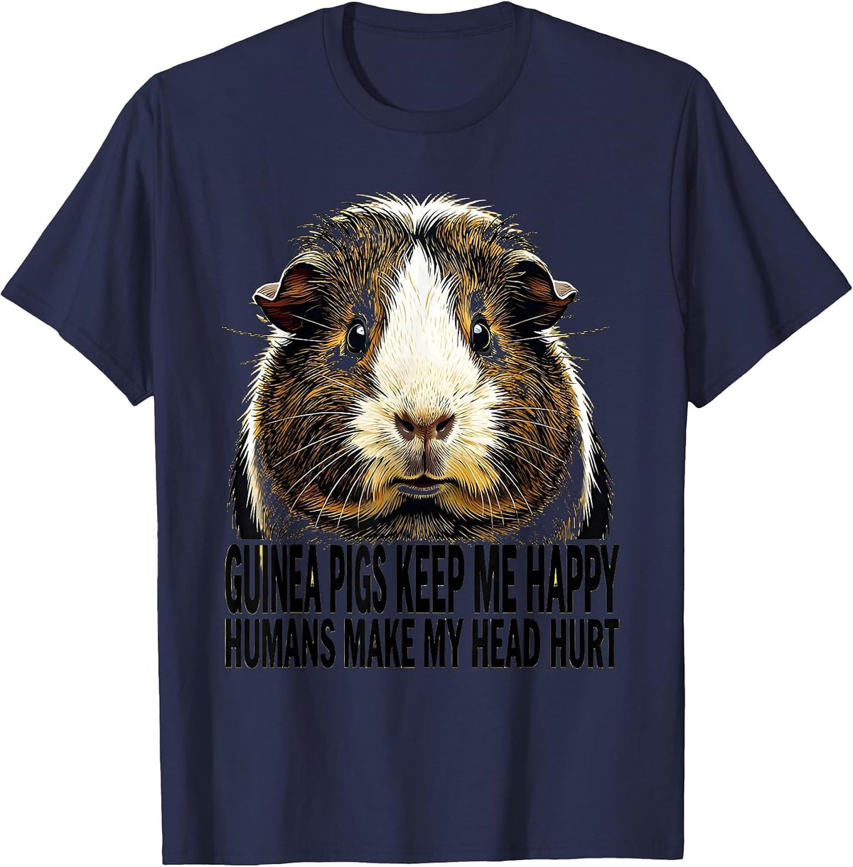 Men's Guinea Pigs Keep Me Happy Humans Make My Head Hurt Funny T-Shirt - Navy Blue
