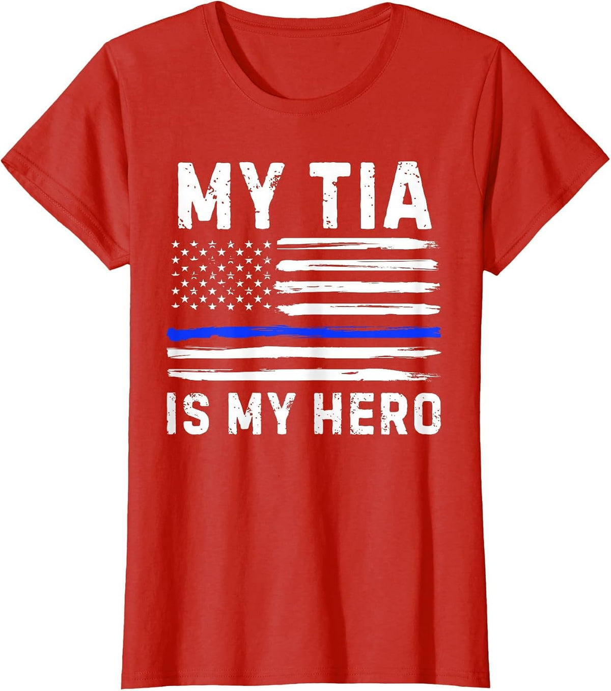 My Tia is My Hero Police Officer Blue Line American Flag Tee T-Shirt - Red
