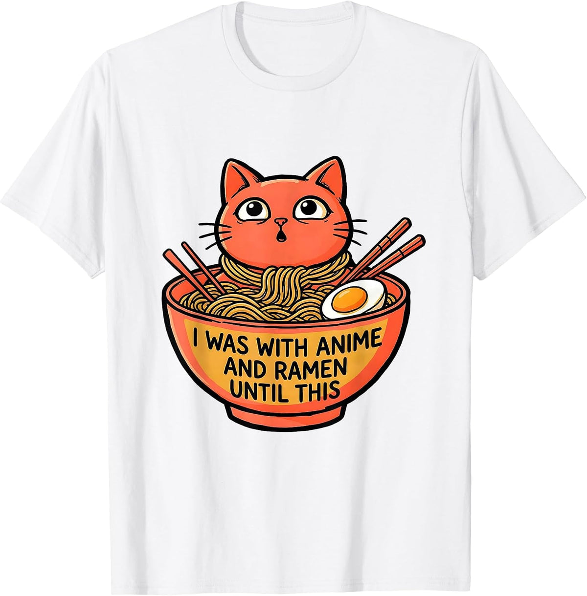 Men's I Was With Anime And Ramen Until This Funny Kawaii Cat Anime T-Shirt - White